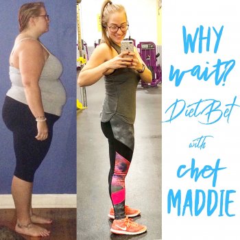 Why Wait? DietBet with Chef Maddie