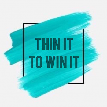 Thin it to Win it