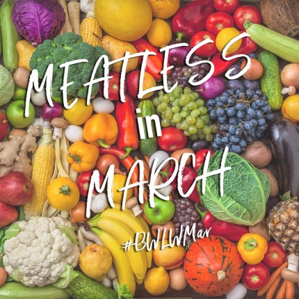BWLW's Meatless in March Challenge starts today! Join us! Goals for this month:1) Commit to eating M
