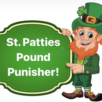 St. Patties Pound Punisher