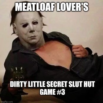 Meatloaf Lover's Dirty Little Secret Slu...