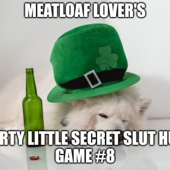 Meatloaf Lover's Dirty Little Secret Slu...