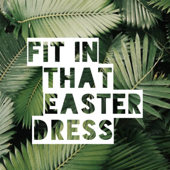 Fit in that Easter Dress ✝️