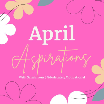 April Aspirations!