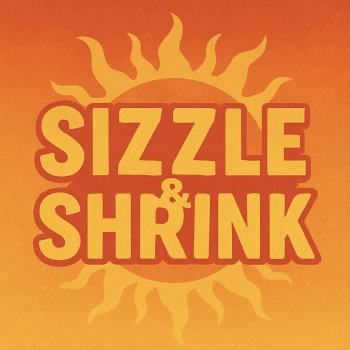 Sizzle & Shrink
