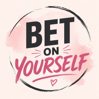 Bet On Yourself
