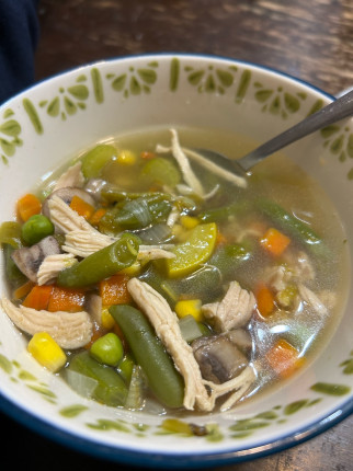 Chicken and veggie soup. No rice or noodles for dinner. I ate a bit later than I wanted but it was h