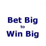 BET BIG TO WIN BIG!