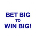 BET BIG TO WIN BIG!