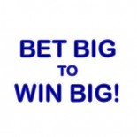 BET BIG TO WIN BIG!