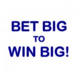 BET BIG TO WIN BIG!