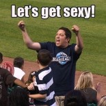 "Let's get sexy!" - Sal Vulcano